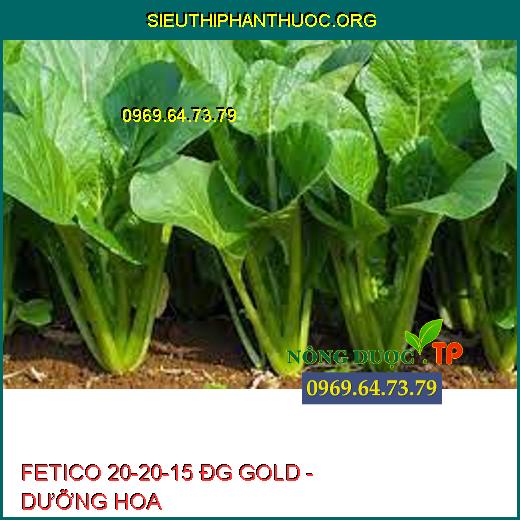 FETICO 20-20-15 ĐG GOLD - DƯỠNG HOA