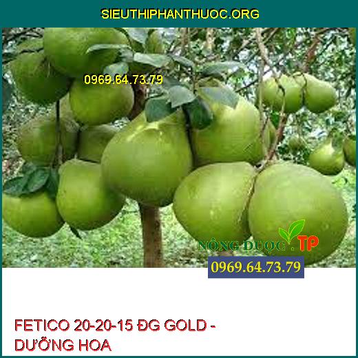 FETICO 20-20-15 ĐG GOLD - DƯỠNG HOA