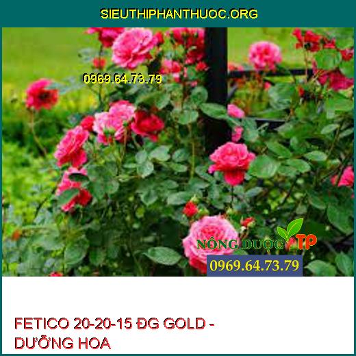 FETICO 20-20-15 ĐG GOLD - DƯỠNG HOA