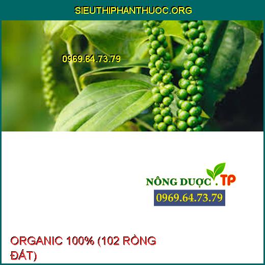 ORGANIC 100% (102 RỒNG ĐẤT) 