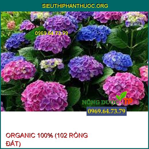 ORGANIC 100% (102 RỒNG ĐẤT) 