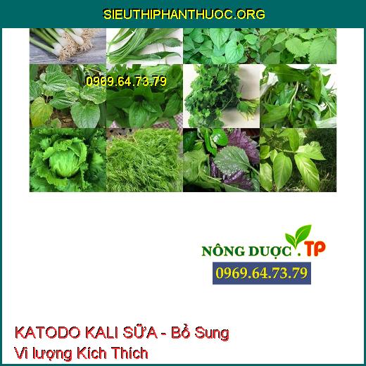 KATODO KALI SỮA - Bổ Sung Vi lượng Kích Thích 