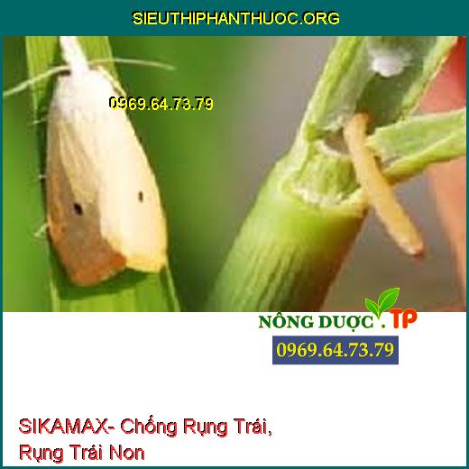 SIKAMAX- Chống Rụng Trái, Rụng Trái Non