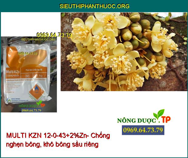 MULTI KZN 12-0-43+2%Zn-Trái Nhanh Lớn-Ra Hoa Đồng Loạt-Tăng Độ Ngọt-Tăng Đề Kháng