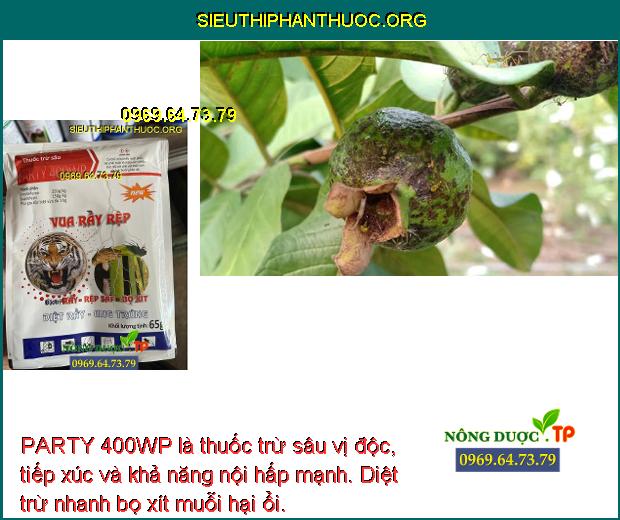 PARTY 400WP là thuốc trừ sâu vị độc, tiếp xúc và khả năng nội hấp mạnh. Diệt trừ nhanh bọ xít muỗi hại ổi.