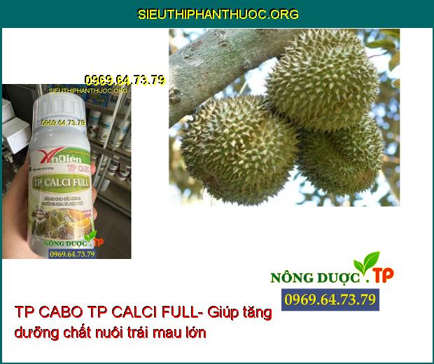 TP CABO TP CALCI FULL- Dưỡng Hoa- Tăng Đậu Trái- Giảm Rụng Trái- Chống Nứt Trái.