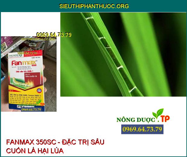 FANMAX 350SC- Đặc Trị Sâu Cuốn Lá- Sâu Đục Bẹ- Sâu Cuốn Lá Nhỏ.