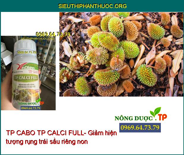 TP CABO TP CALCI FULL- Dưỡng Hoa- Tăng Đậu Trái- Giảm Rụng Trái- Chống Nứt Trái.