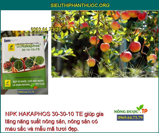 NPK HAKAPHOS 30-30-10 TE giúp gia tăng năng suất nông sản, nông sản có màu sắc và mẫu mã tươi đẹp.