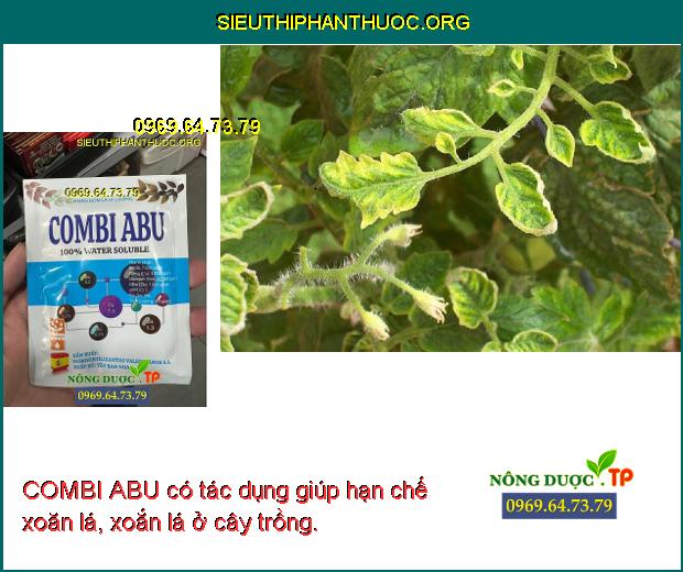 COMBI ABU có tác dụng giúp hạn chế xoăn lá, xoắn lá ở cây trồng.