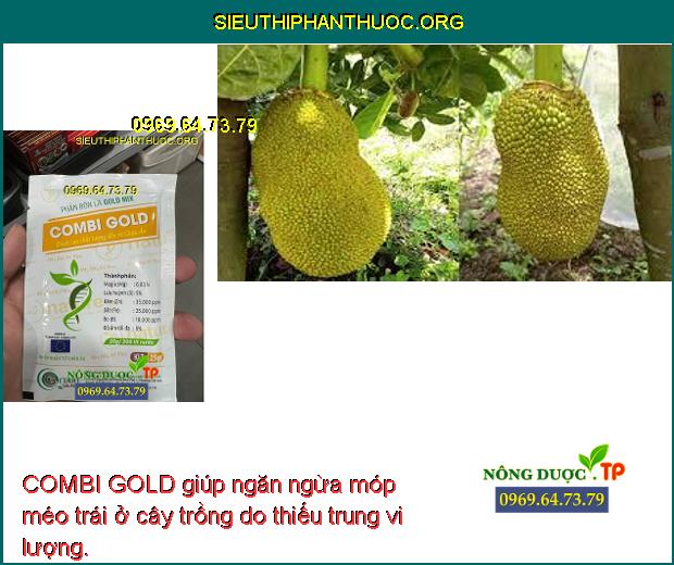 COMBI GOLD giúp ngăn ngừa móp méo trái ở cây trồng do thiếu trung vi lượng.