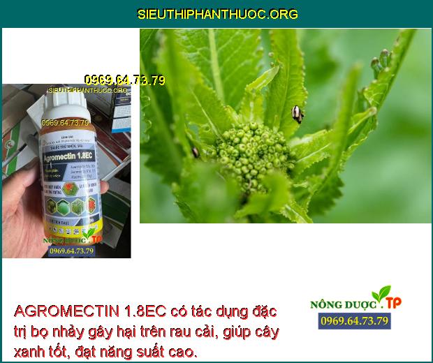 AGROMECTIN 1.8EC Đặc Trị Nhện Đỏ- Nhện Gié- Sâu Tơ- Bọ Nhảy- Sâu Xanh ...