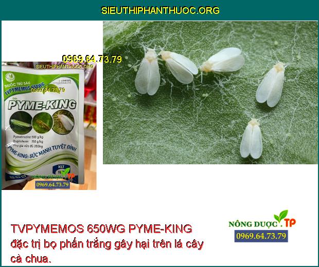 TVPYMEMOS 650WG PYME-KING đặc trị bọ phấn trắng gây hại trên lá cây cà chua.