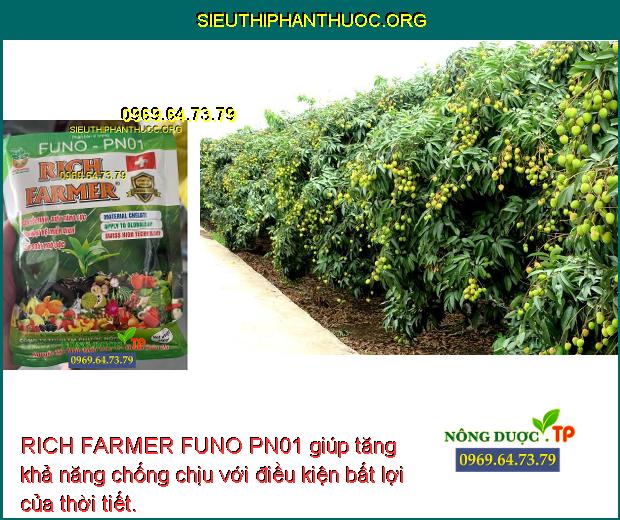 RICH FARMER FUNO PN01 giúp tăng khả năng chống chịu với điều kiện bất lợi của thời tiết.