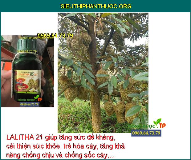 LALITHA 21 giúp tăng sức đề kháng, cải thiện sức khỏe, trẻ hóa cây, tăng khả năng chống chịu và chống sốc cây,...