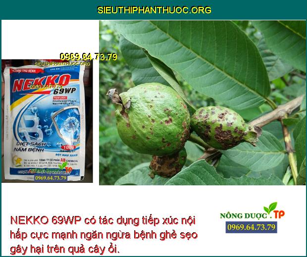 NEKKO 69WP có tác dụng tiếp xúc nội hấp cực mạnh ngăn ngừa bệnh ghẻ sẹo gây hại trên quả cây ổi.