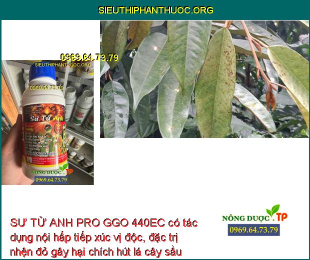 SƯ TỬ ANH PRO GGO 440EC có tác dụng nội hấp tiếp xúc vị độc, đặc trị nhện đỏ gây hại chích hút lá cây sầu riêng.