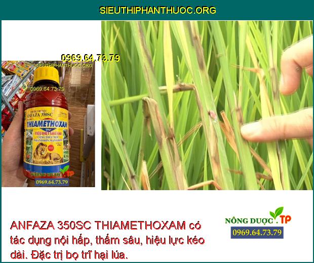 ANFAZA 350SC THIAMETHOXAM có tác dụng nội hấp, thấm sâu, hiệu lực kéo dài. Đặc trị bọ trĩ hại lúa.