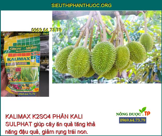 KALIMAX K2SO4 PHÂN KALI SULPHAT giúp cây ăn quả tăng khả năng đậu quả, giảm rụng trái non.