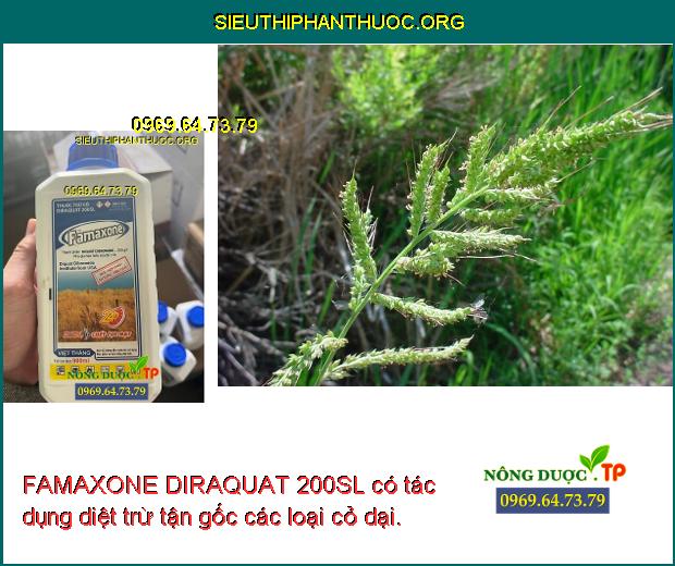 FAMAXONE DIRAQUAT 200SL có tác dụng diệt trừ tận gốc các loại cỏ dại.
