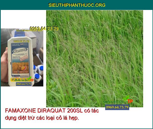 FAMAXONE DIRAQUAT 200SL có tác dụng diệt trừ các loại cỏ lá hẹp.