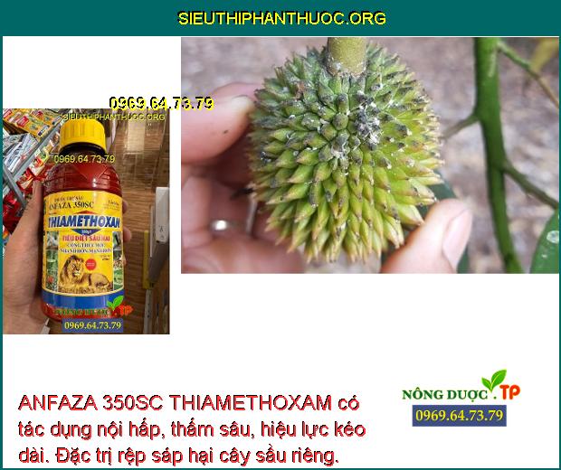 ANFAZA 350SC THIAMETHOXAM có tác dụng nội hấp, thấm sâu, hiệu lực kéo dài. Đặc trị rệp sáp hại cây sầu riêng.