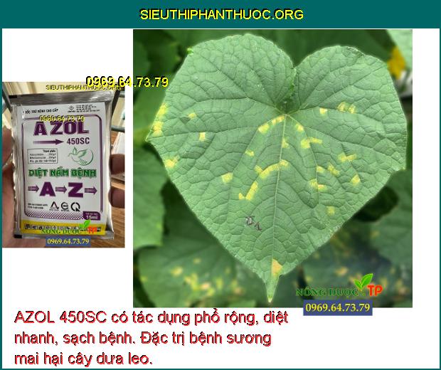 AZOL 450SC có tác dụng phổ rộng, diệt nhanh, sạch bệnh. Đặc trị bệnh sương mai hại cây dưa leo.
